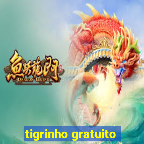 tigrinho gratuito